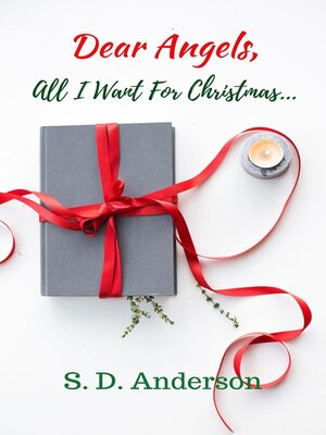 cover image of Dear Angels, all I want for Christmas...